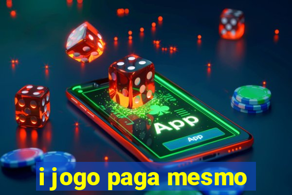 i jogo paga mesmo